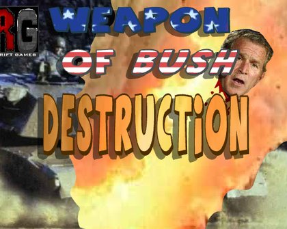 Weapon of Bush Destruction