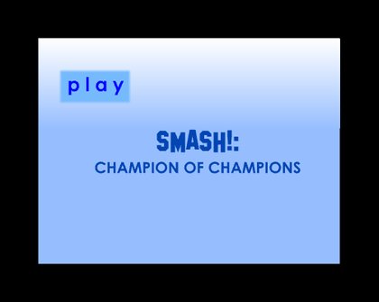 Smash! Champion of Champions